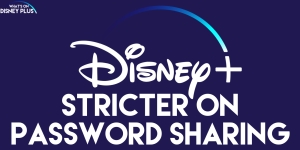 Disney+ pregătește scumpiri și blocarea &bdquo;account sharing&rdquo; &icirc;n stil Netflix