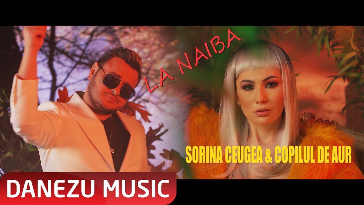 Sorina Ceugea Si Copilul De Aur Gold - La Naiba 2021 - Videoclip HiT Nou